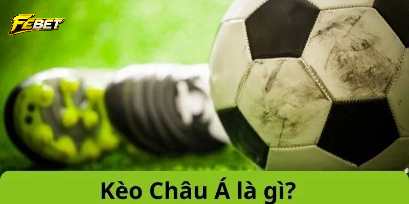 Đôi nét về soi kèo châu Á tại febet