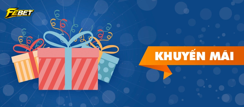Đôi nét đặc sắc về khuyến mãi febet